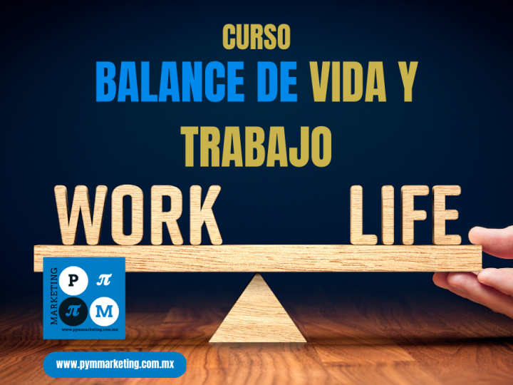 Balance de vida y trabajo Cursos PYM marketing